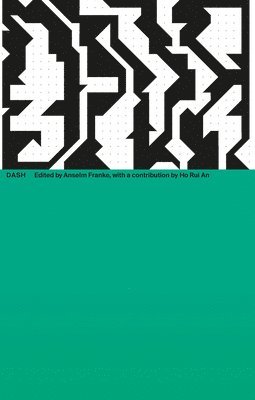 Ho Rui An, Anselm Franke - Dash, Häftad