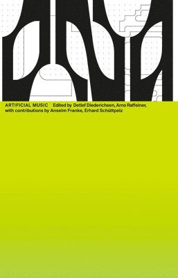 Laura Aha, Douglas Hofstadter, George E. Lewis, Detlef Diederichsen, Arno Raffeiner - Artificial Music, Häftad