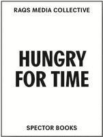 Raqs Media Collective. Hungry for Time 1