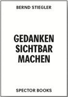 bokomslag Gedanken sichtbar machen. Oscar Gustave Rejlander und die viktorianische Photographie