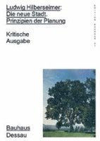 bokomslag Ludwig Hilberseimer: Die neue Stadt. Prinzipien der Planung