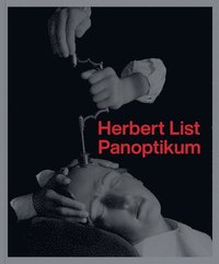 bokomslag Herbert List: Panoptikum