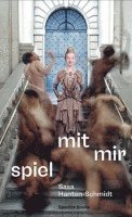 Sasa Hanten-Schmidt: Spiel mit mir 1