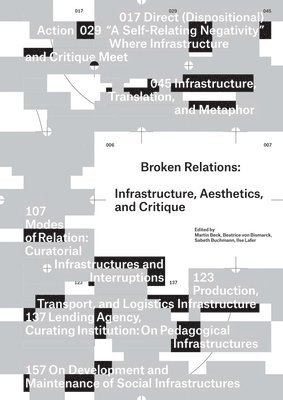 Broken Relations: Infrastructure, Aesthetics, and Critique 1