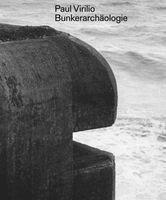 Paul Virilio, Florian Ebner, Sophie Virilio, Jan Wenzel - Paul Virilio: Bunker-Archäologie, Häftad