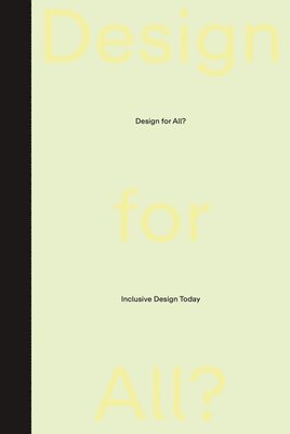 Quemuel Arroyo, Florence Okoye, Joel Sanders, Gabrielle Schaad, Markus Schefer, Cecile Shellman, Tom Bieling, Jos Boys, Hua Dong, Rama Gheerawo, Elizabeth Guffey, Aimi Hamraie, Grace Jun, Joe Manser, Evelyn Steiner, Petra Schmidt, Sara Zeller - Design for All?, Häftad