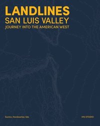 bokomslag Landlines: San Luis Valley: Journey Into the American West