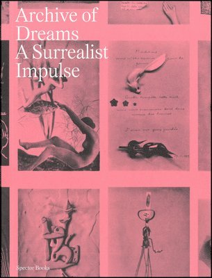 bokomslag Archive of Dreams: A Surrealist Impulse