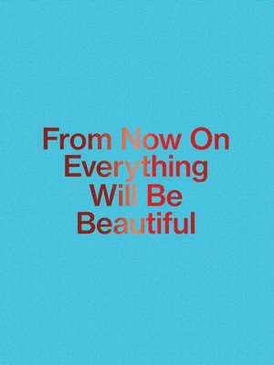 bokomslag Jirí Thÿn: From Now on Everything Will Be Beautiful