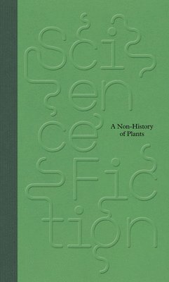 Science/Fiction: A Non-History of Plants