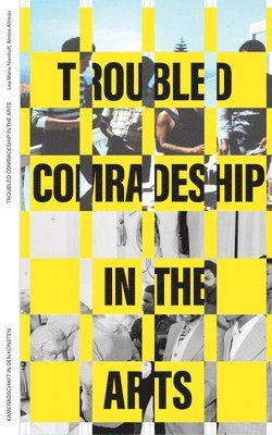 bokomslag Entangled Internationalism: Troubled Comradeship in the Arts