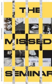 bokomslag Entangled Internationalism: The Missed Seminar