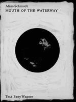 Alina Schmuch, Britta Peters, Beny Wagner, Jan Wenzel - Alina Schmuch: Mouth of the Waterway, Häftad