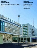 Katharina Deppisch, Jörn Düwel, Lenka Kerdová, Christoph Rauhut, Oliver Sukrow, Dominik Vukoja, Thomas Köhler, Philip Kurz, Ursula Müller, Galerie Berlinische, Wüstenrot Stiftung - Josef Kaiser. Bauen für die DDR / Building for the GDR, Häftad