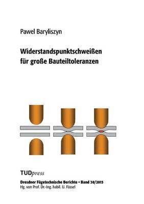 bokomslag Widerstandspunktschweißen für große Bauteiltoleranzen