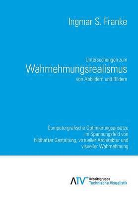 Ingmar S Franke - Untersuchungen zum Wahrnehmungsrealismus von Abbildern und Bildern, Häftad