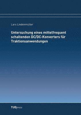 bokomslag Untersuchung eines mittelfrequent schaltenden DC/DC-Konverters fr Traktionsanwendungen