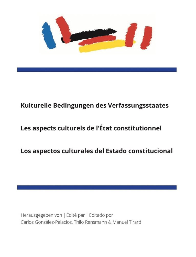 Kulturelle Bedingungen des VerfassungsstaatesLes aspects culturels de l'tat constitutionnelLos aspectos culturales del Estado constitucional 1