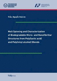 bokomslag Melt Spinning and Characterization of Biodegradable Micro- and Nanofibrillar Structures from Poly(lactic acid) and Poly(vinyl alcohol) Blends