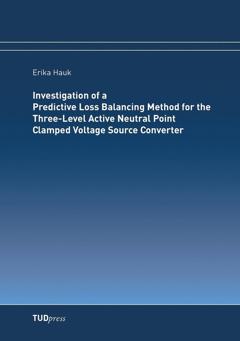 Investigation of a Predictive Loss Balancing Method for the Three-Level Active Neutral Point Clamped Voltage Source Converter 1