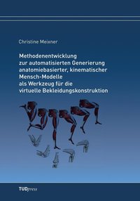 bokomslag Methodenentwicklung zur automatisierten Generierung anatomiebasierter, kinematischer Mensch-Modelle als Werkzeug fr die virtuelle Bekleidungskonstruktion