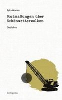 Eyk Akansu - Mutmaßungen über Schönwetterwolken, Inbunden