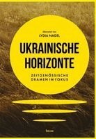 Asia Pavlenk, Kateryna Penkova, Luda Tymoschenko, Andrii Bondarenko, Olena Hapejewa, Oksana Hryzenko, Oksana Sawtschenko, Ihor Bilyz, Iryna Harez, Julia Gonchar, Lena Lagushonkova, Matthias Pees, Arie Pavlo, Birgit Lengers, Olena Apchel, Oksana Dantschuk, Natalia Blok, Anastasiia Kosodii, Tetjana Kyzenko, Olha Mazjupa, Unkrainisches Institut Berlin - Ukrainische Horizonte, Häftad