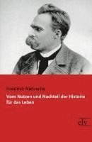 bokomslag Vom Nutzen und Nachteil der Historie für das Leben