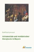 bokomslag Volksmedizin und medizinischer Aberglaube in Bayern