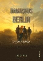 Gitta Mikati - DAMASKUS - BERLIN, Häftad