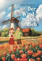 Andrea Nesseldreher - Der Windmühlendieb - Lilly und Nikolas in Nordholland, Inbunden