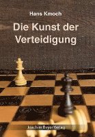 Hans Kmoch, Robert Ullrich - Die Kunst der Verteidigung, Häftad