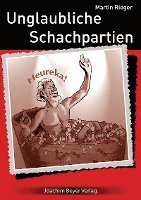 Unglaubliche Schachpartien 1