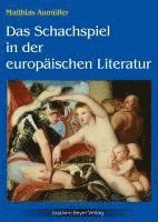 bokomslag Das Schachspiel in der europäischen Literatur