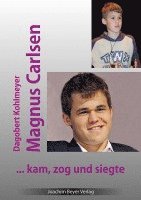 bokomslag Magnus Carlsen - kam, zog und siegte