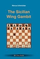 Marcus Schmücker - The Sicilian Wing Gambit, Häftad