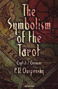 bokomslag The Symbolism of the Tarot. English - German: Philosophy of Occultism in Pictures and Numbers