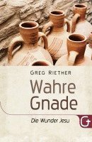 Wahre Gnade - Die Wunder Jesu