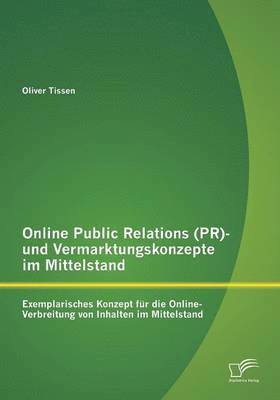 Oliver Tissen - Online Public Relations (PR)- und Vermarktungskonzepte im Mittelstand, Häftad