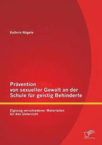 bokomslag Prvention von sexueller Gewalt an der Schule fr geistig Behinderte