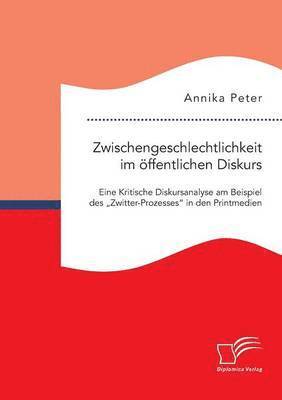Annika Peter - Zwischengeschlechtlichkeit im öffentlichen Diskurs, Häftad