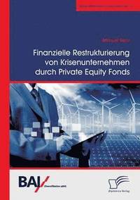 bokomslag Finanzielle Restrukturierung von Krisenunternehmen durch Private Equity Fonds
