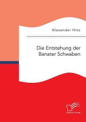 Entstehung der Banater Schwaben 1