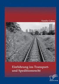 bokomslag Einfhrung ins Transport- und Speditionsrecht