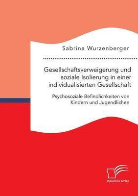 bokomslag Gesellschaftsverweigerung und soziale Isolierung in einer individualisierten Gesellschaft