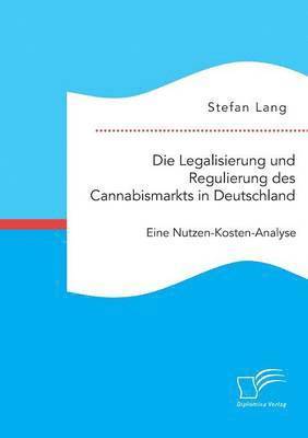 Stefan Lang - Legalisierung und Regulierung des Cannabismarkts in Deutschland, Häftad