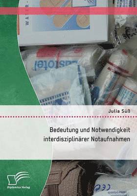 bokomslag Bedeutung und Notwendigkeit interdisziplinärer Notfallaufnahmen