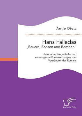 Antje Dietz - Hans Falladas "Bauern, Bonzen und Bomben, Häftad