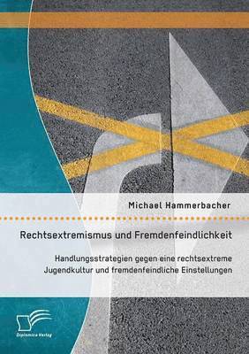 Rechtsextremismus und Fremdenfeindlichkeit 1