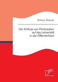 bokomslag Einfluss von Printmedien auf das Lehrerbild in der Öffentlichkeit